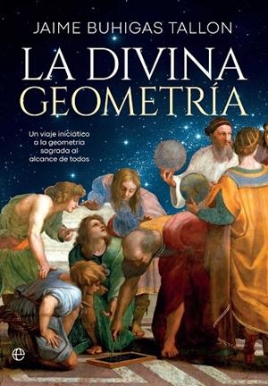 LA DIVINA GEOMETRÍA | 9788410943445 | BUHIGAS, JAIME | Llibreria Online de Vilafranca del Penedès | Comprar llibres en català