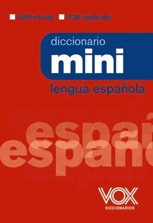 DICCIONARIO MINI DE LA LENGUA ESPAÑOLA | 9788499744018 | VOX EDITORIAL | Llibreria L'Odissea - Libreria Online de Vilafranca del Penedès - Comprar libros