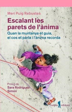 ESCALANT LES PARETS DE L'ÀNIMA | 9791399153118 | PUIG REBUSTES, EMERITA "MERI" | Llibreria Online de Vilafranca del Penedès | Comprar llibres en català