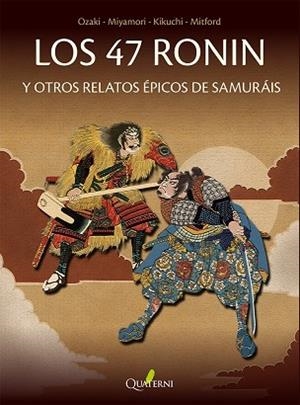 LOS 47 RONIN Y OTROS RELATOS ÉPICOS DE SAMURÁIS | 9791399074253 | MIYAMORI, ASATARO/KIKUCHI, KAN/OZAKI, YEI THEODORA/MITFORD, A.B. | Llibreria L'Odissea - Libreria Online de Vilafranca del Penedès - Comprar libros