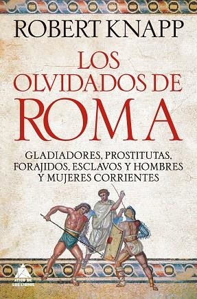 LOS OLVIDADOS DE ROMA | 9791388324055 | KNAPP, ROBERT | Llibreria Online de Vilafranca del Penedès | Comprar llibres en català