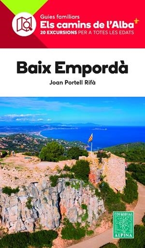 BAIX EMPORDA- CAMINS DE L'ALBA | 9788470111150 | PORTELL RIFÀ, JOAN | Llibreria Online de Vilafranca del Penedès | Comprar llibres en català