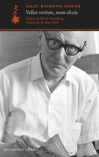 VELLES VERITATS NOUS CLIXÉS | 9788477277200 | SINGER, ISAAC BASHEVIS | Llibreria Online de Vilafranca del Penedès | Comprar llibres en català