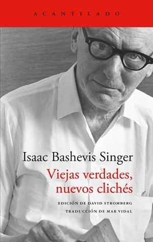 VIEJAS VERDADES NUEVOS CLICHÉS | 9791387964283 | SINGER, ISAAC BASHEVIS | Llibreria L'Odissea - Libreria Online de Vilafranca del Penedès - Comprar libros