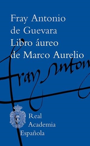 LIBRO ÁUREO DE MARCO AURELIO | 9788467081572 | FRAY ANTONIO DE GUEVARA | Llibreria Online de Vilafranca del Penedès | Comprar llibres en català