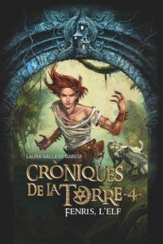CRÒNIQUES DE LA TORRE IV. FENRIS, L'ELF | 9788466146296 | GALLEGO, LAURA | Llibreria Online de Vilafranca del Penedès | Comprar llibres en català