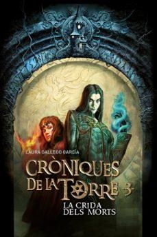 CRÒNIQUES DE LA TORRE III LA CRIDA DELS MORTS | 9788466147330 | ROSSBACH, JEAN SÉBASTIEN/GALLEGO, LAURA | Llibreria Online de Vilafranca del Penedès | Comprar llibres en català