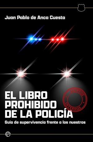 EL LIBRO PROHIBIDO DE LA POLICIA | 9788410943407 | DE ANCA CUESTA, JUAN PABLO | Llibreria Online de Vilafranca del Penedès | Comprar llibres en català