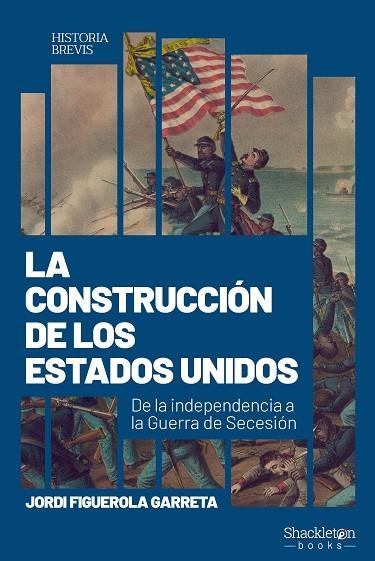 LA CONSTRUCCIÓN DE LOS ESTADOS UNIDOS | 9788413618616 | FIGUEROLA GARRETA, JORDI | Llibreria L'Odissea - Libreria Online de Vilafranca del Penedès - Comprar libros