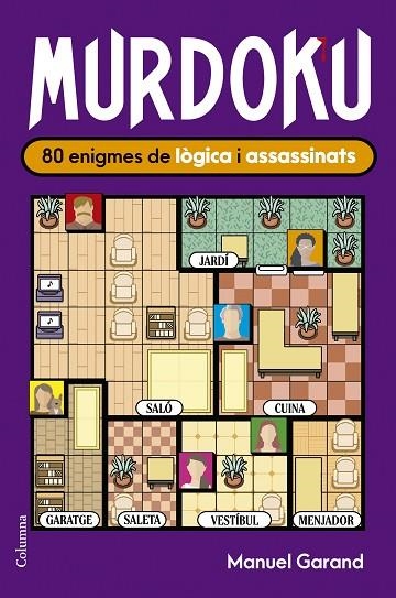 MURDOKU 80 ENIGMES DE LÒGICA I ASSASSINATS | 9788466435420 | GARAND, MANUEL | Llibreria Online de Vilafranca del Penedès | Comprar llibres en català