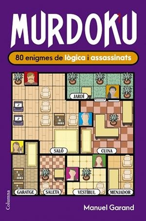 MURDOKU 80 ENIGMES DE LÒGICA I ASSASSINATS | 9788466435420 | GARAND, MANUEL | Llibreria Online de Vilafranca del Penedès | Comprar llibres en català