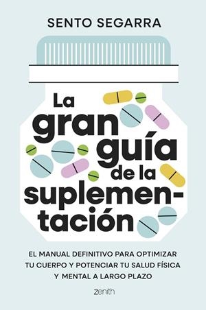 LA GRAN GUÍA DE LA SUPLEMENTACIÓN | 9788408321699 | SEGARRA, SENTO | Llibreria Online de Vilafranca del Penedès | Comprar llibres en català