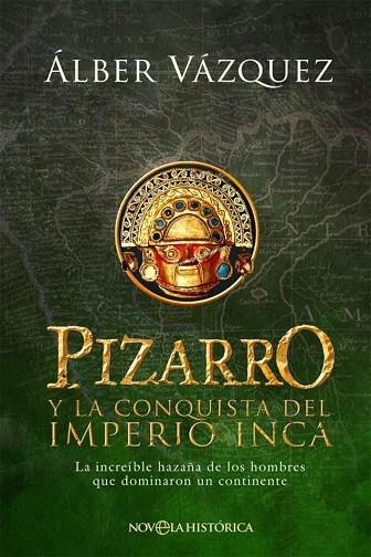 PIZARRO Y LA CONQUISTA DEL IMPERIO INCA | 9788410943520 | VAZQUEZ, ALBER | Llibreria L'Odissea - Libreria Online de Vilafranca del Penedès - Comprar libros