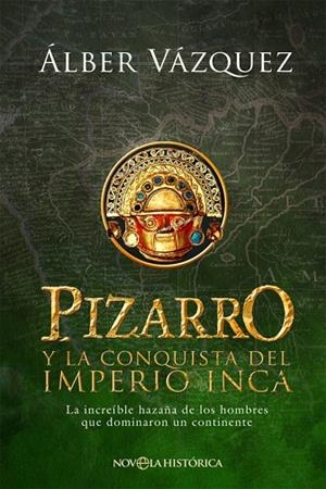 PIZARRO Y LA CONQUISTA DEL IMPERIO INCA | 9788410943520 | VAZQUEZ, ALBER | Llibreria Online de Vilafranca del Penedès | Comprar llibres en català