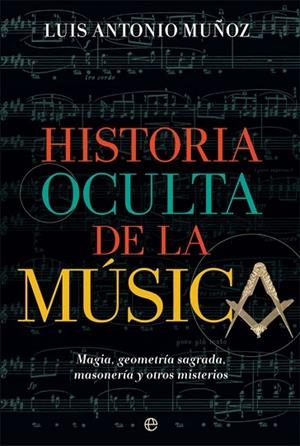 HISTORIA OCULTA DE LA MÚSICA | 9788410943544 | MUÑOZ, LUIS ANTONIO | Llibreria Online de Vilafranca del Penedès | Comprar llibres en català
