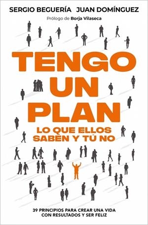 TENGO UN PLAN: LO QUE ELLOS SABEN Y TÚ NO | 9788466389402 | BEGUERÍA, SERGIO/DOMÍNGUEZ, JUAN | Llibreria Online de Vilafranca del Penedès | Comprar llibres en català