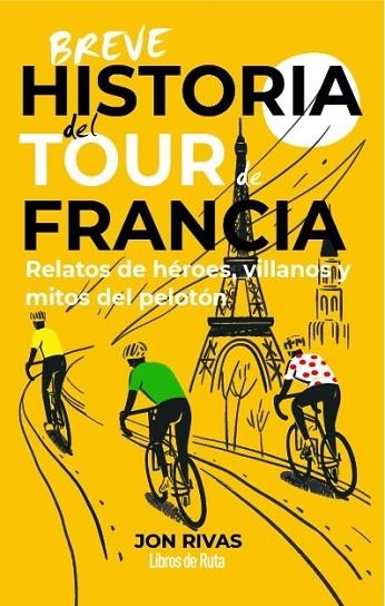 BREVE HISTORIA DEL TOUR DE FRANCIA | 9791387955335 | JON RIVAS | Llibreria L'Odissea - Libreria Online de Vilafranca del Penedès - Comprar libros