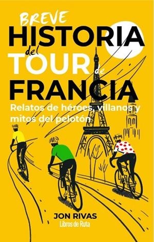 BREVE HISTORIA DEL TOUR DE FRANCIA | 9791387955335 | JON RIVAS | Llibreria L'Odissea - Libreria Online de Vilafranca del Penedès - Comprar libros