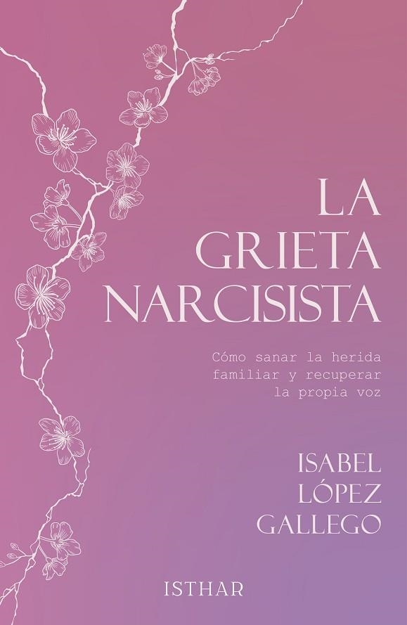 LA GRIETA NARCISISTA | 9788419619945 | LÓPEZ GALLEGO, ISABEL | Llibreria Online de Vilafranca del Penedès | Comprar llibres en català