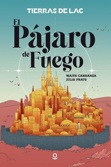 TIERRAS DE LAC 1. EL PÁJARO DE FUEGO | 9788491225904 | CARRANZA, MAITE/PRATS CARRANZA, JULIA | Llibreria Online de Vilafranca del Penedès | Comprar llibres en català