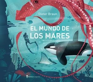 EL MUNDO DE LOS MARES | 9791387922979 | BRAUN, DIETER | Llibreria L'Odissea - Libreria Online de Vilafranca del Penedès - Comprar libros