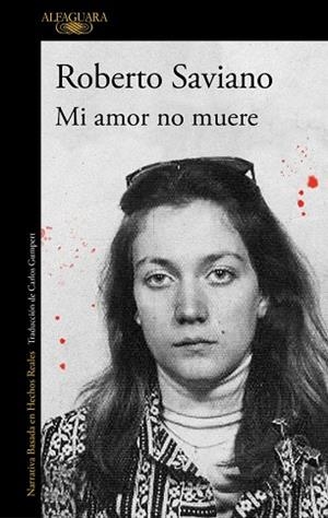 MI AMOR NO MUERE | 9791387846794 | SAVIANO, ROBERTO | Llibreria L'Odissea - Libreria Online de Vilafranca del Penedès - Comprar libros