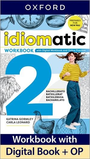 IDIOMATIC 2 WORKBOOK WITH DIGITAL WORKBOOK AND ONLINE PRACTICE | 9780194192606 | GORMLEY, KATRINA/LEONARD, CARLA | Llibreria Online de Vilafranca del Penedès | Comprar llibres en català