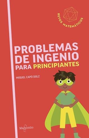 PROBLEMAS DE INGENIO PARA PRINCIPIANTES | 9788426740809 | CAPÓ DOLZ, MIQUEL | Llibreria Online de Vilafranca del Penedès | Comprar llibres en català