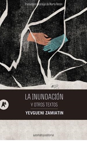 LA INUNDACIÓN Y OTROS TEXTOS | 9788410141292 | ZAMIATIN, YEVGUENI | Llibreria L'Odissea - Libreria Online de Vilafranca del Penedès - Comprar libros