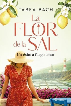LA FLOR DE LA SAL UN ÉXITO A FUEGO LENTO | 9788408323228 | BACH, TABEA | Llibreria Online de Vilafranca del Penedès | Comprar llibres en català