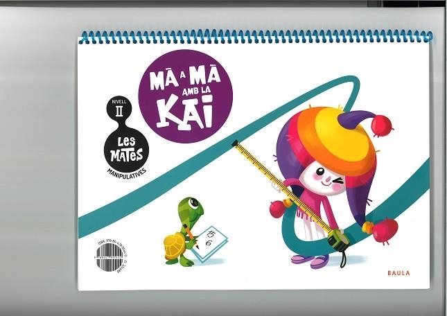 LES MATES MANIPULATIVES NIVELL II : MÀ A MÀ AMB LA KAI - INFANTIL | 9788447955442 | PARDO ARTERO, MIREN/ZARAGOZA FUENTES, TAMARA | Llibreria Online de Vilafranca del Penedès | Comprar llibres en català