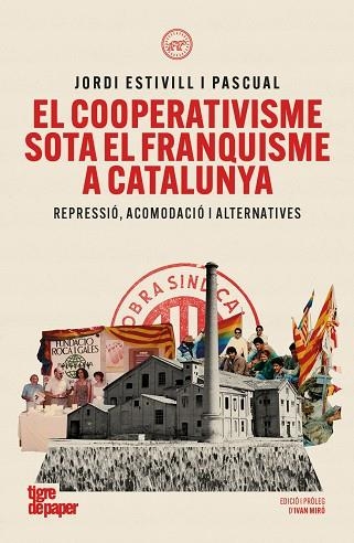 EL COOPERATIVISME SOTA EL FRANQUISME A CATALUNYA | 9791387645304 | ESTIVILL I PASCUAL, JORDI | Llibreria L'Odissea - Libreria Online de Vilafranca del Penedès - Comprar libros