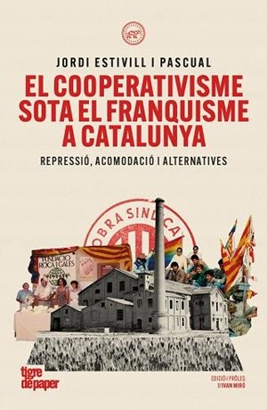 EL COOPERATIVISME SOTA EL FRANQUISME A CATALUNYA | 9791387645304 | ESTIVILL I PASCUAL, JORDI | Llibreria L'Odissea - Libreria Online de Vilafranca del Penedès - Comprar libros
