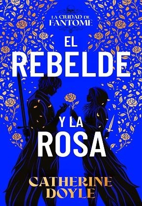 EL REBELDE Y LA ROSA | 9788410163614 | DOYLE, CATHERINE | Llibreria Online de Vilafranca del Penedès | Comprar llibres en català