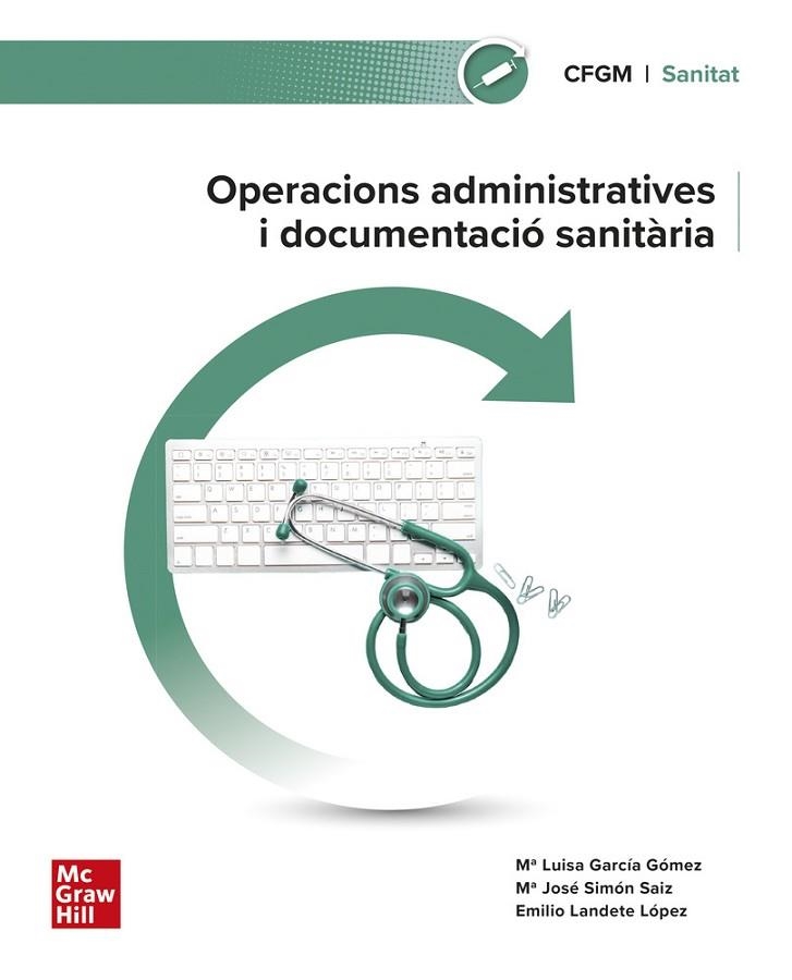 OPERACIONS ADMINISTRATIVES I DOCUMENTACIÓ SANITÀRIA | 9788448644246 | SIMÓN,Mª JOSÉ/LANDETE,EMILIO/GARCÍA,Mª LUISA | Llibreria Online de Vilafranca del Penedès | Comprar llibres en català
