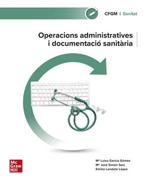 OPERACIONS ADMINISTRATIVES I DOCUMENTACIÓ SANITÀRIA | 9788448644246 | SIMÓN,Mª JOSÉ/LANDETE,EMILIO/GARCÍA,Mª LUISA | Llibreria Online de Vilafranca del Penedès | Comprar llibres en català