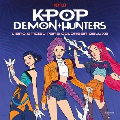 KPOP DEMON HUNTERS - LIBRO OFICIAL PARA COLOREAR DELUXE | 9791387924621 | NETFLIX | Llibreria L'Odissea - Libreria Online de Vilafranca del Penedès - Comprar libros