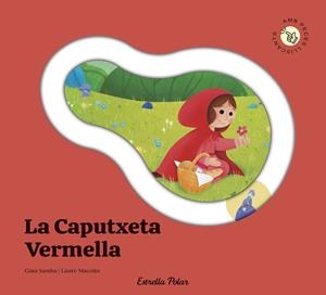 LA CAPUTXETA VERMELLA. CONTE AMB PECES LLISCANTS | 9791387903688 | SAMBA, GINA | Llibreria Online de Vilafranca del Penedès | Comprar llibres en català