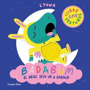BADABUM EL DRAC SE'N VA A DORMIR | 9791387903183 | LYONA | Llibreria Online de Vilafranca del Penedès | Comprar llibres en català