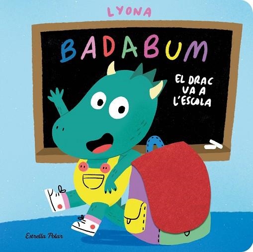 BADABUM EL DRAC VA A L'ESCOLA | 9791387903978 | LYONA | Llibreria Online de Vilafranca del Penedès | Comprar llibres en català