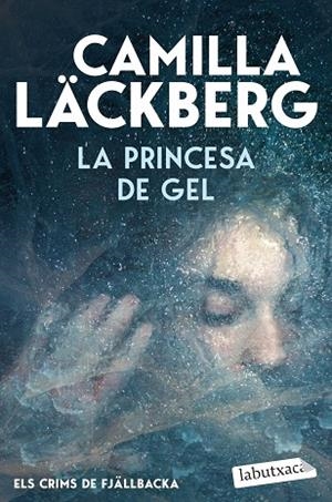 LA PRINCESA DE GEL (ELS CRIMS DE FJÄLLBACKA) | 9791387802677 | LÄCKBERG, CAMILLA | Llibreria L'Odissea - Libreria Online de Vilafranca del Penedès - Comprar libros
