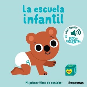 LA ESCUELA INFANTIL. MI PRIMER LIBRO DE SONIDOS | 9788408276432 | BILLET, MARION | Llibreria Online de Vilafranca del Penedès | Comprar llibres en català