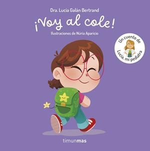 VOY AL COLE UN CUENTO DE LUCÍA MI PEDIATRA | 9788408315339 | GALÁN BERTRAND, LUCÍA | Llibreria Online de Vilafranca del Penedès | Comprar llibres en català