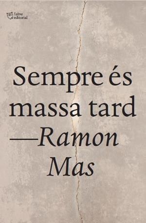 SEMPRE ÉS MASSA TARD | 9791387672669 | MAS BAUCELLS, RAMÓN | Llibreria Online de Vilafranca del Penedès | Comprar llibres en català