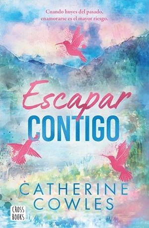 ESCAPAR CONTIGO | 9788408322955 | COWLES, CATHERINE | Llibreria Online de Vilafranca del Penedès | Comprar llibres en català