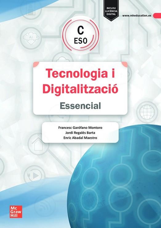TECNOLOGIA I DIGITALITZACIÓ C ESO. ESSENCIAL | 9788448648602 | GARÓFANO MONTORO,FRANCESC/ABADAL,ENRIC/REGALÉS,JORDI/MIRÓ MIRÓ,JOSEPA/VILLAR COLOMÉ,JORDI | Llibreria Online de Vilafranca del Penedès | Comprar llibres en català