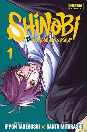 SHINOBI UNDERCOVER 01 | 9788467982930 | TAKEGUSHI, IPPON/MITARASHI, SANTA | Llibreria L'Odissea - Libreria Online de Vilafranca del Penedès - Comprar libros