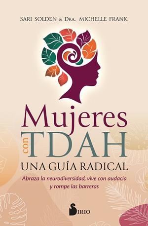 MUJERES CON TDAH. UNA GUÍA RADICAL | 9788410335714 | SOLDEN, SARI/FRANK, DRA. MICHELLE | Llibreria Online de Vilafranca del Penedès | Comprar llibres en català