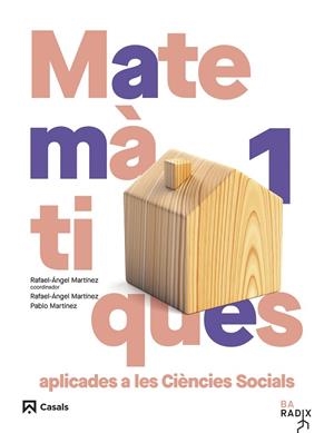 MATEMÀTIQUES APLICADES A LES CIÈNCIES SOCIALS 1 BATXILLERAT RADIX | 9788421883822 | MARTÍNEZ CASADO, RAFAEL ÁNGEL/MARTÍNEZ PEREA, PABLO | Llibreria Online de Vilafranca del Penedès | Comprar llibres en català