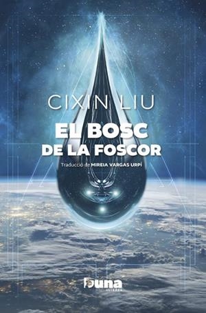 EL BOSC DE LA FOSCOR | 9788412968729 | LIU, CIXIN | Llibreria Online de Vilafranca del Penedès | Comprar llibres en català